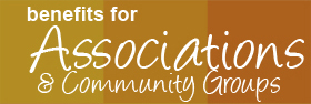 Benefits for Associations and Community Groups